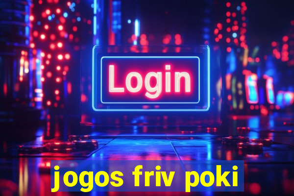 jogos friv poki